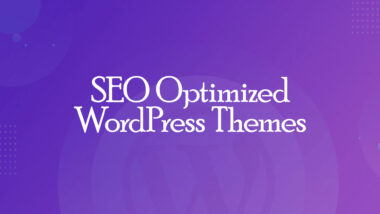 25 Finest SEO Optimized WordPress Themes to Check Out in 2018