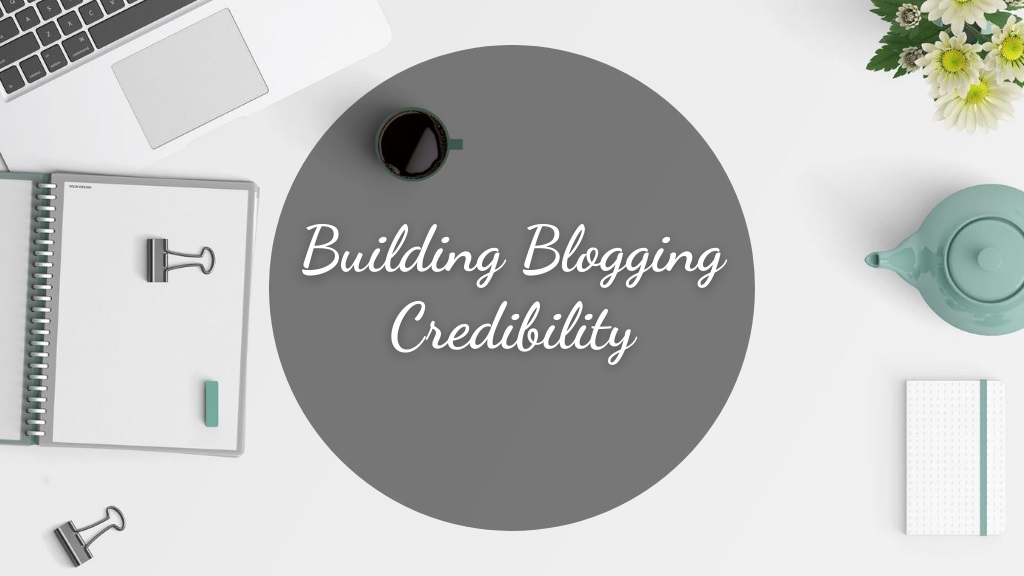 Building Blogging Credibility