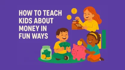 How to Teach Kids About Money in Fun Ways